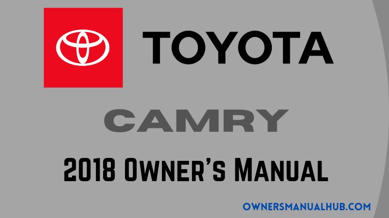 2018 Toyota Camry Owners Manual Pdf 80+ Pages - Latest Update 